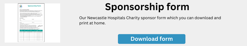 Image with text: Sponsorship form. Our Newcastle Hospitals Charity sponsor form which you can download and print at home. Clicking this image downloads the form.
