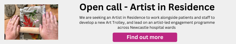 Button with the text: Open call - Artist in Residence. We are seeking an Artist in Residence to work alongside patients and staff to develop a new Art Trolley, and lead on an artist-led engagement programme across Newcastle hospital wards 